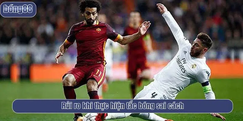 Các rủi ro nguy hiểm khi tiến hành tắc bóng