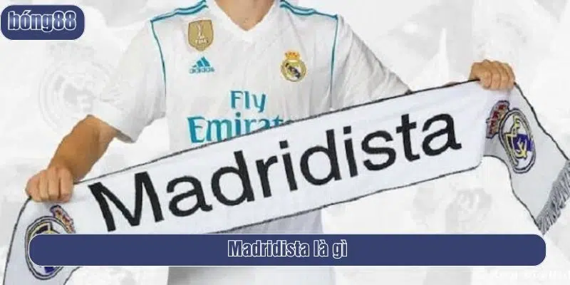 madridista là gì