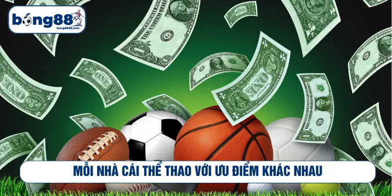 Nhiều nhà cái có ưu điểm riêng biệt đem đến người chơi